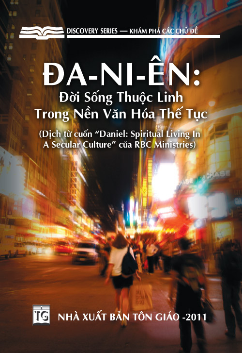 Đa-ni-ên: Đời Sống Thuộc Linh Trong Nền Văn Hóa Thế Tục Đa-ni-ên: Đời Sống Thuộc Linh Trong Nền Văn Hóa Thế Tục